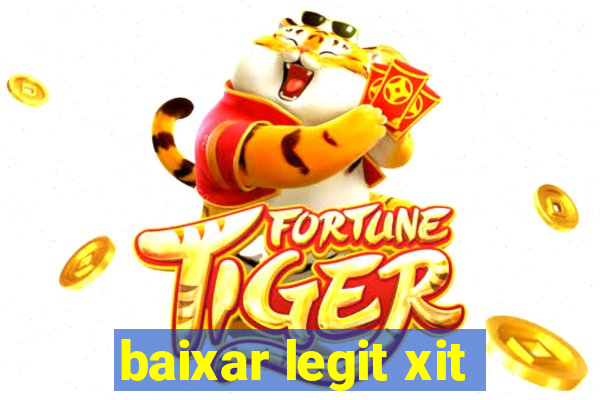 baixar legit xit